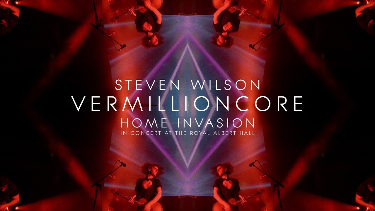 Steven Wilson - Vermillioncore (from Home Invasion: In Concert at the Royal Albert Hall)