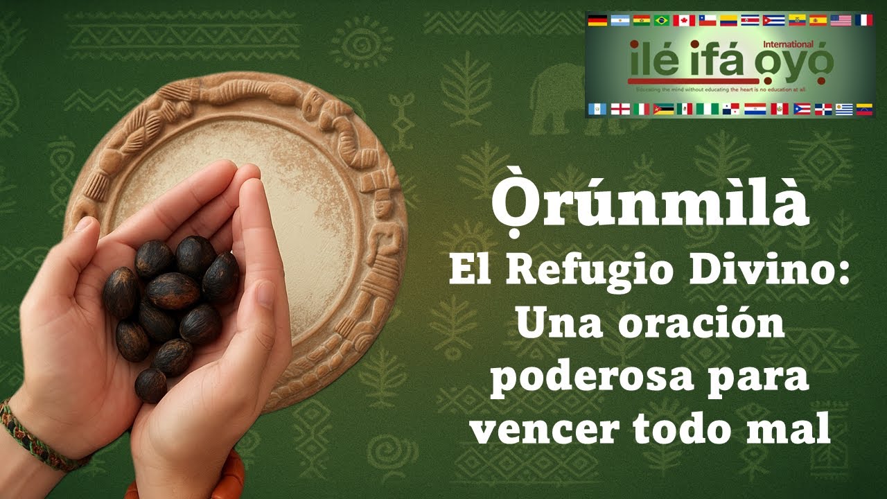 Ọ̀rúnmìlà El Refugio Divino:Una oración poderosa para vencer todo mal