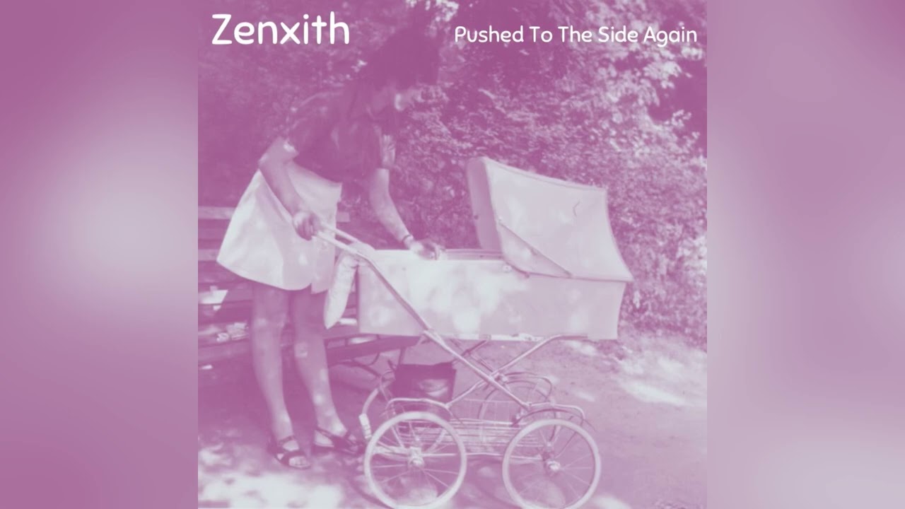 Zenxith - Pushed To The Side Again (Single)