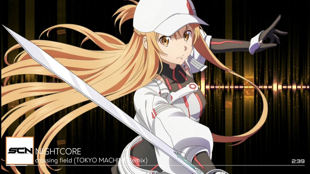 《 NIGHTCORE 》Crossing Field (TOKYO MACHINE Remix) | LiSA