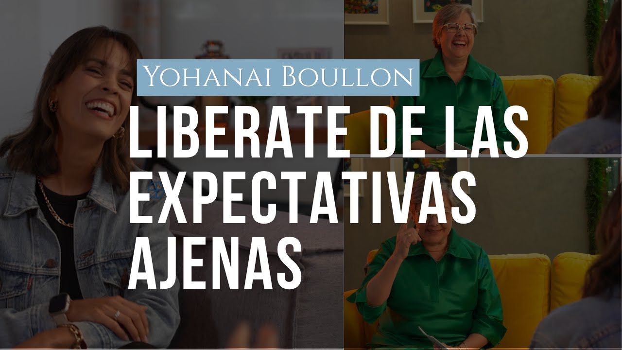 Yohanai Boullon: Liberate de las expectativas ajenas y vive en tu prop&oacute;sito