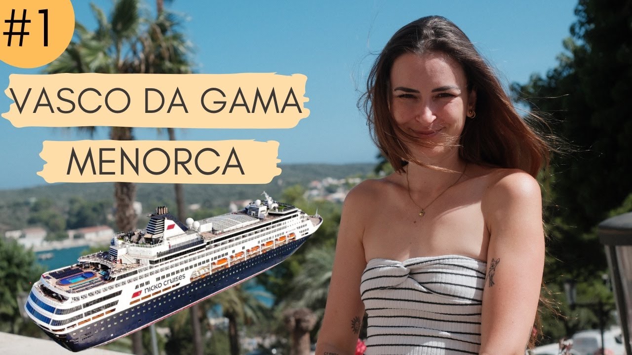Vasco Da Gama: Schiffserkundung & Menorca