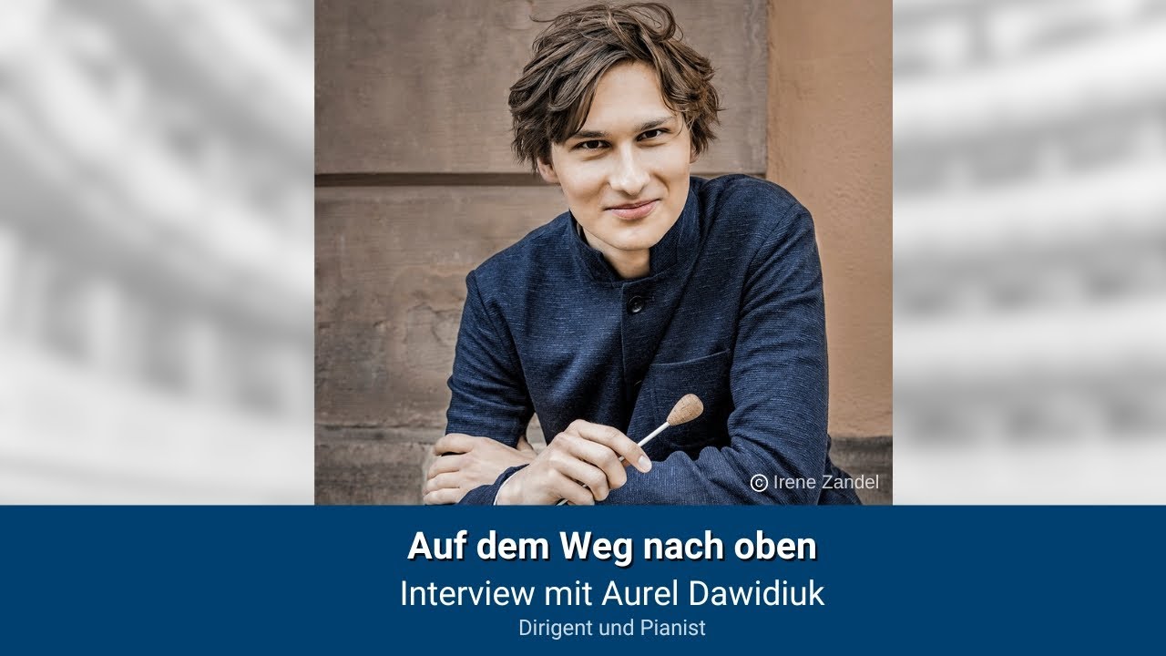 Auf dem Weg nach oben   im Gespräch mit Aurel Dawidiuk