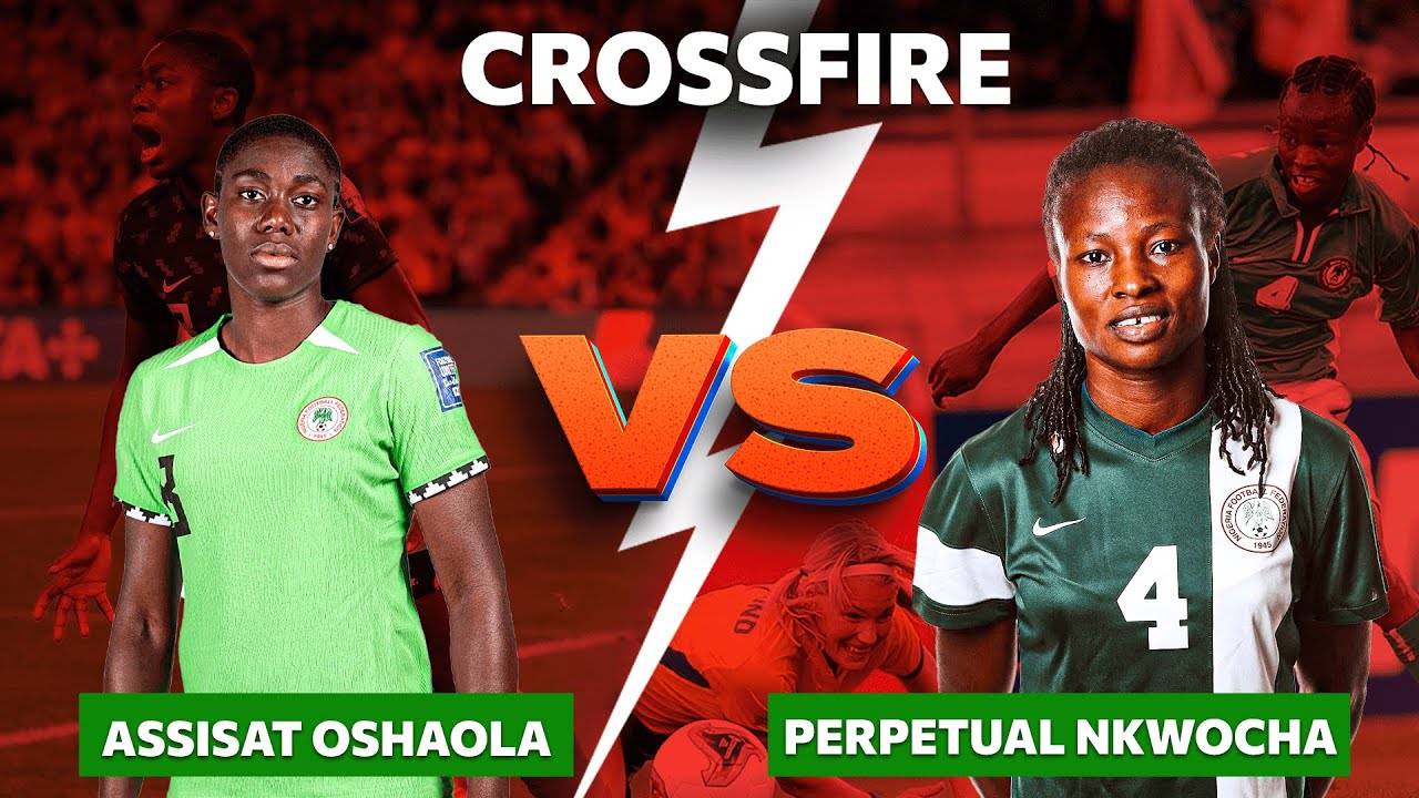 CROSS FIRE || Asisat  Oshoala vs Perpetua Nkwocha, who is a bigger Super Falcons legend?