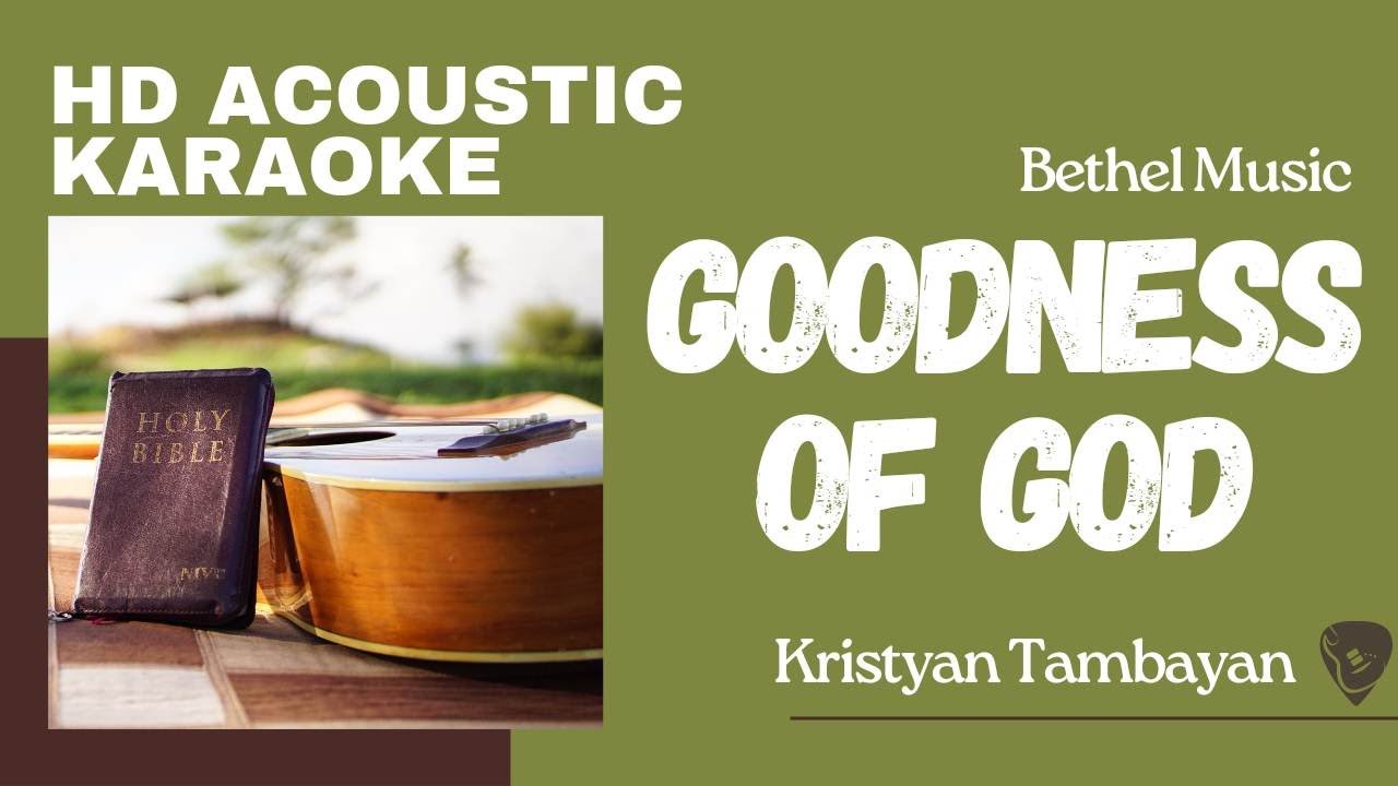 Goodness of God by Bethel Music Karaoke (HD Acoustic Karaoke)