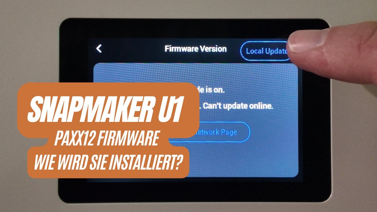 Snapmaker U1: Paxx12 Firmware &ndash; Wie wird sie installiert?