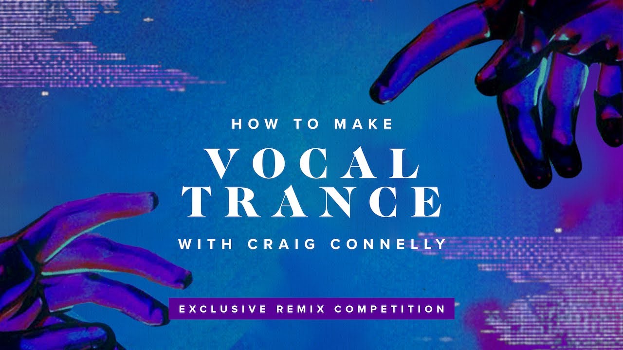How To Make Vocal Trance 2021 with Craig Connelly (Walkthrough)