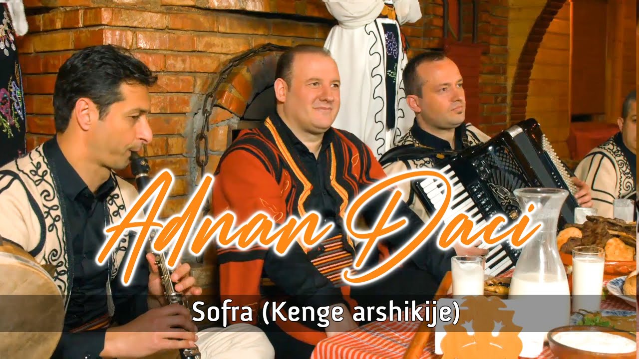 Adnan Daci - Sofra (Kenge arshikije )