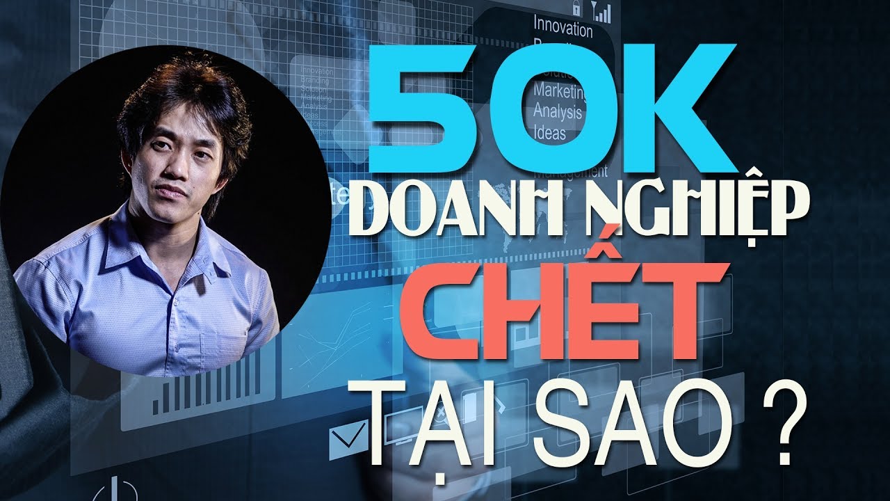 DN Vlog | Tại sao c&oacute; 50k doanh nghiệp chết mỗi năm?