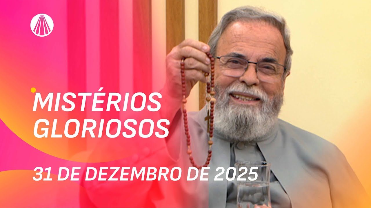 Ter&ccedil;o de Aparecida com Pe. Antonio Maria - 31 de dezembro 2025 [Mist&eacute;rios Gloriosos]