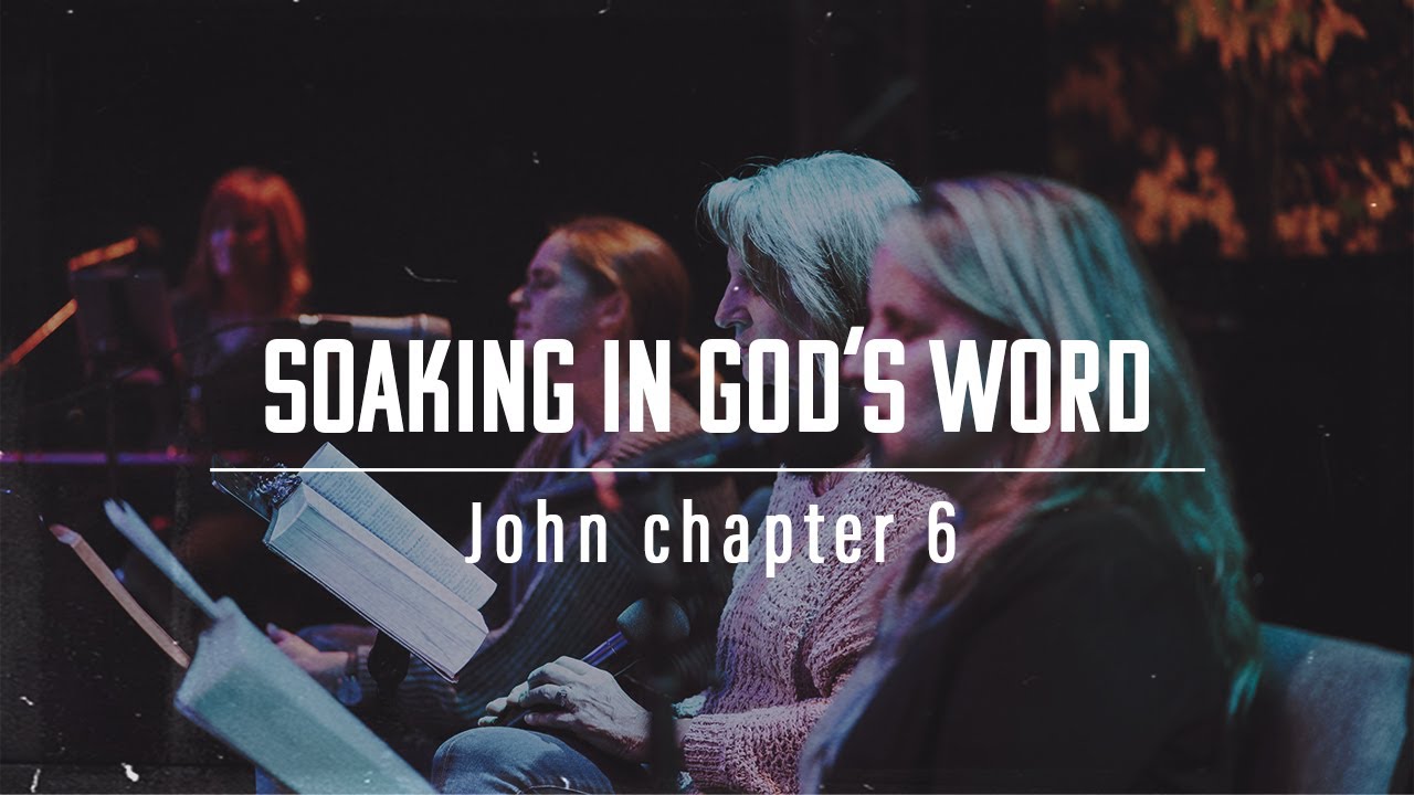 Soaking in God’s Word (John 6) l Santa Maria Healing Rooms