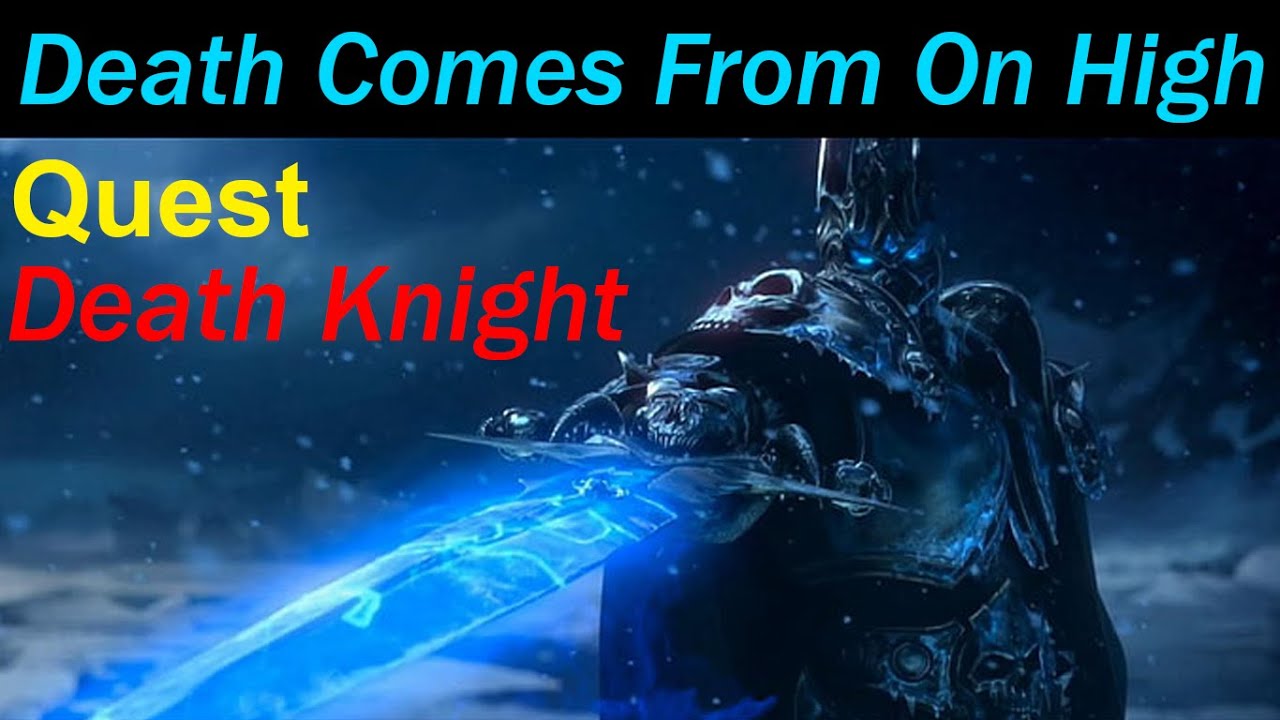 Death Comes From On High [6] Death Knight - Complete Quest
