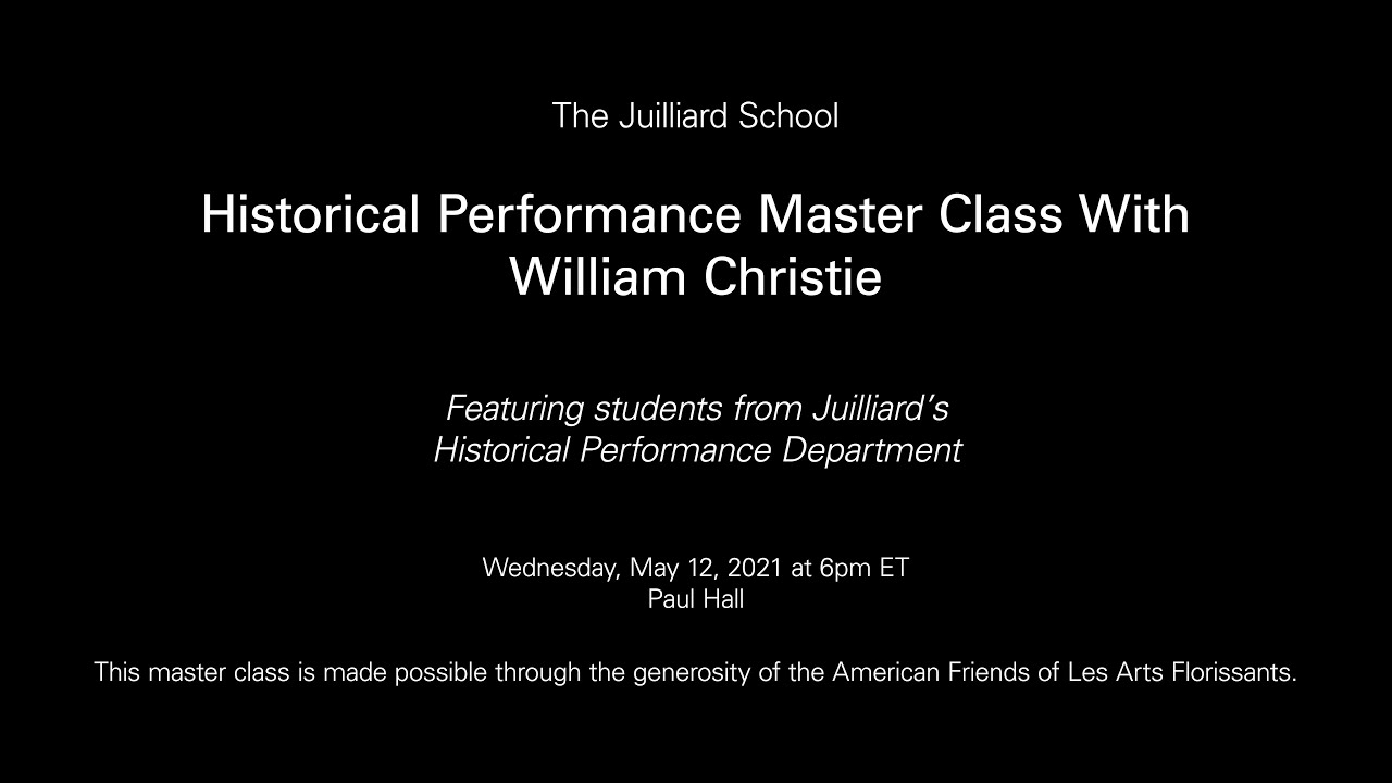 Historical Performance Master Class With William Christie
