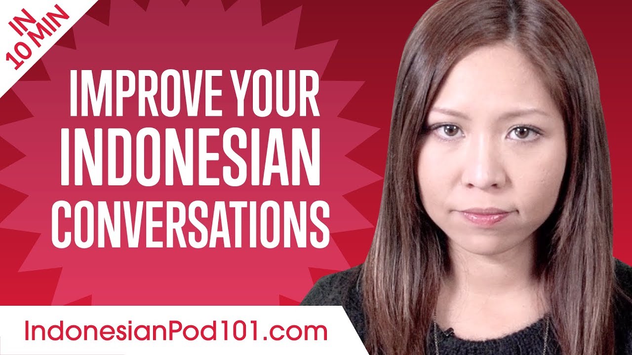 Learn Indonesian in 10 Minutes - Improve your Indonesian Conversation Skills