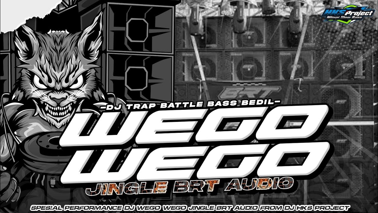 DJ TRAP BATTLE BASS BEDIL WEGO WEGO JINGLE BRT AUDIO