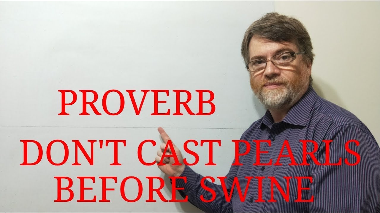 English Tutor Nick P Proverbs ( 102) Don't Cast Pearls Before Swine