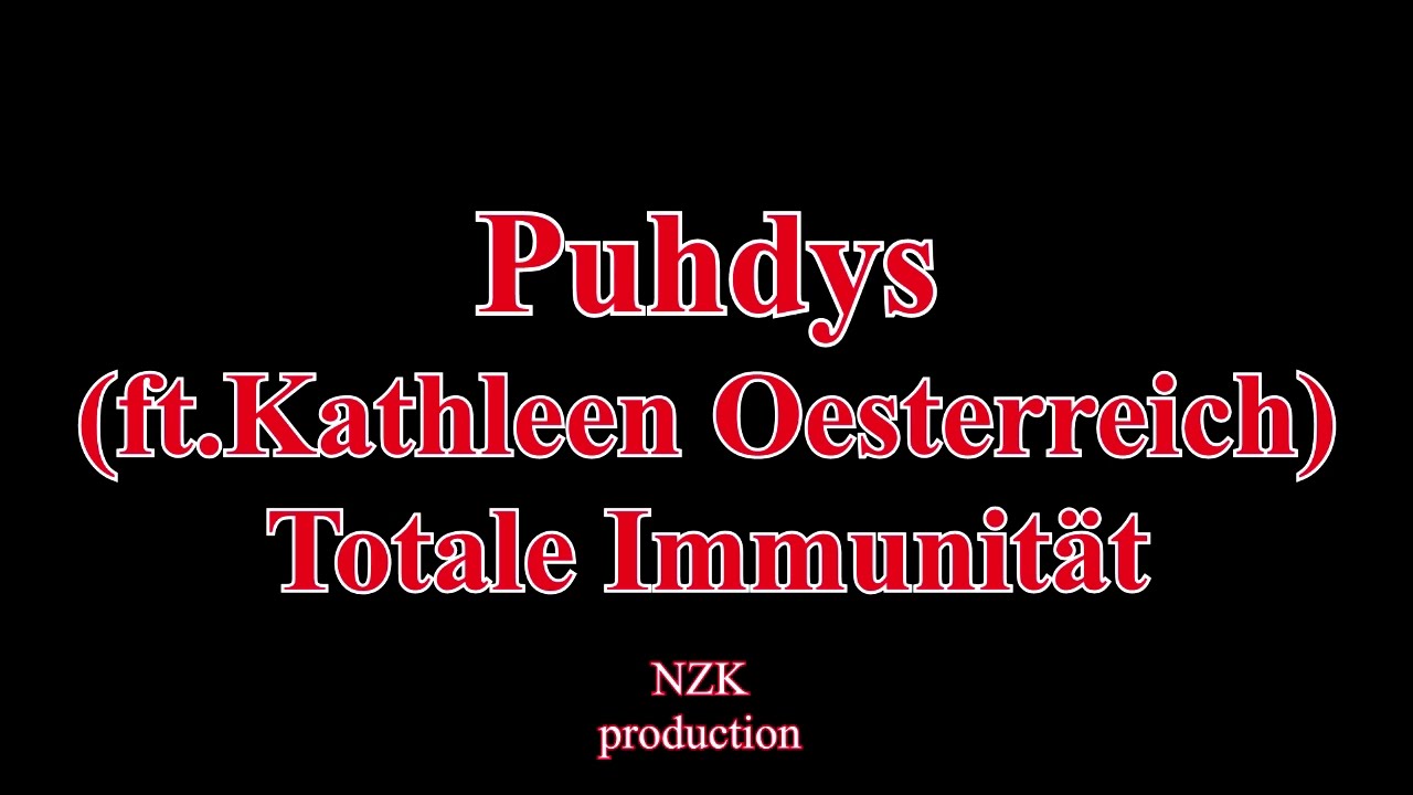 Puhdys - Totale Immunität(ft. Kathleen Oesterreich)(Lyrics)