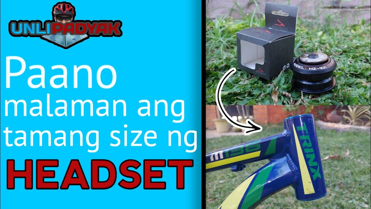 PAANO PUMILI NG TAMANG SIZE NG HEADSET | PAANO RIN MAG KABIT NG HEADSET? -  UNLI PADYAK