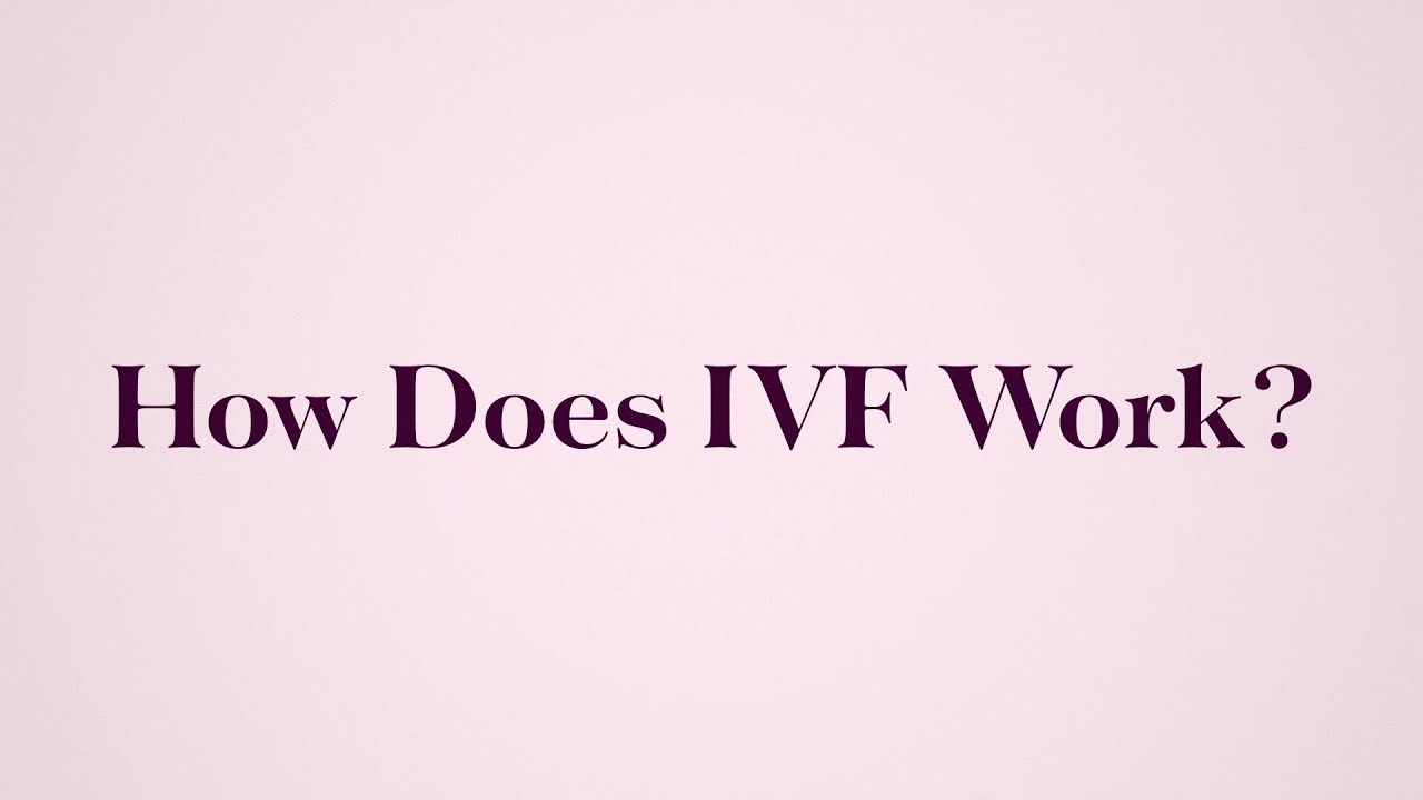 How Does IVF Work?