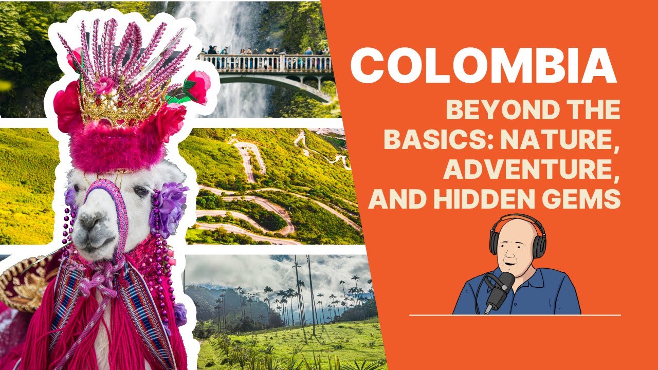 Colombia Beyond the Basics: Nature, Adventure, and Hidden Gems