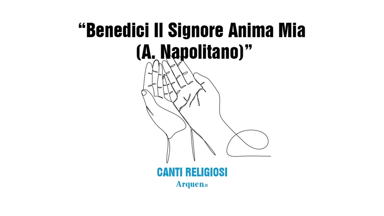 Benedici Il Signore Anima Mia (A. Napolitano)