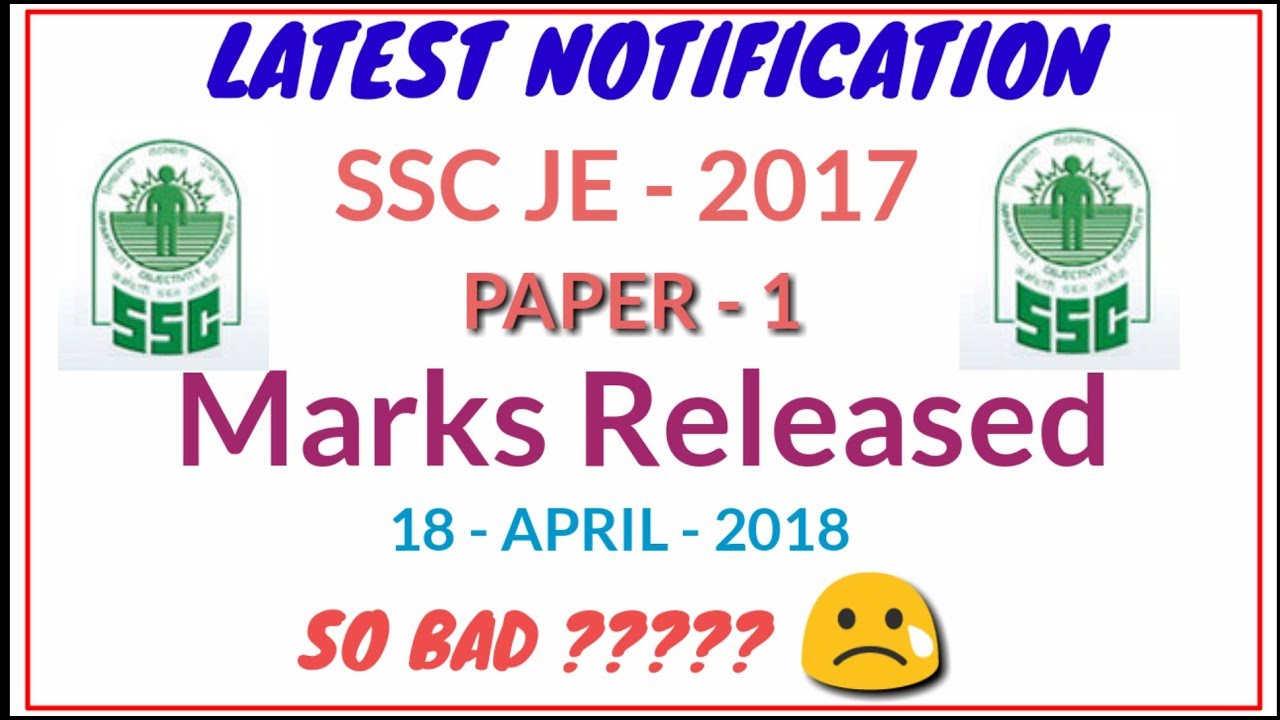 SSC JE -2017 PAPER - 1 Marks OUT | 18 April  to 17 MAY | SSC JE Tier 1 MARKS OF CANDIDATES RELEASED