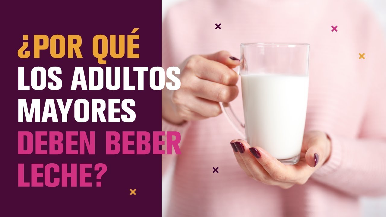 Certezas l&aacute;cteas | &iquest;Por qu&eacute; los adultos mayores deben beber leche?