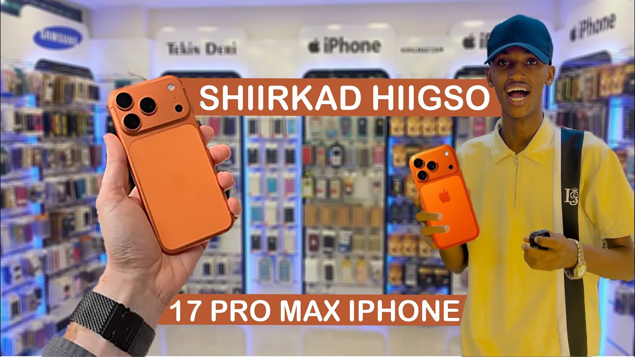  QOFKA UGU 🇸🇴HOREYO IPHONE 17 PRO MAX SOMALI KA IIBSODAO 
