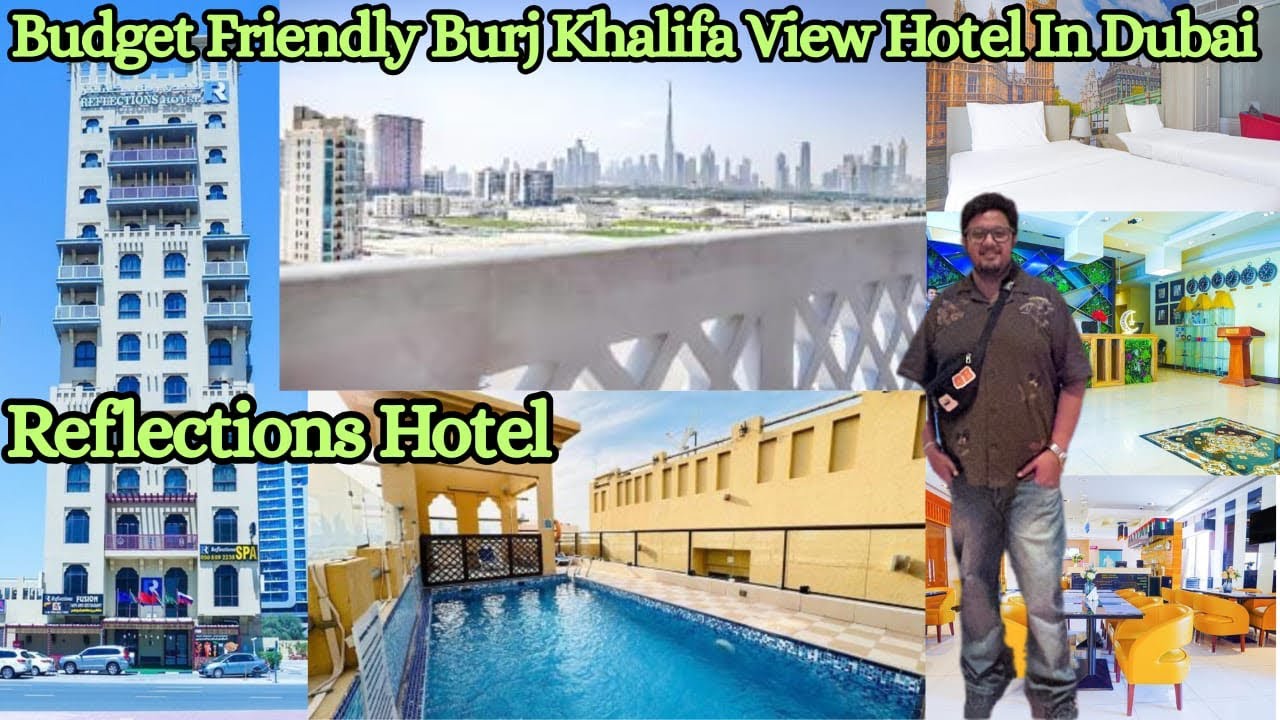 Budget Friendly Burj Khalifa View Hotel In Dubai | Reflections Hotel 