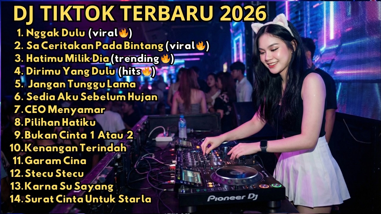 DJ REMIX TIKTOK TERBARU 2026 🎵 NGGAK DULU 🎵 JAUH KO PERGI🎵 HATIMU MILIK DIA 🎵 DIRIMU YANG DULU - CEO