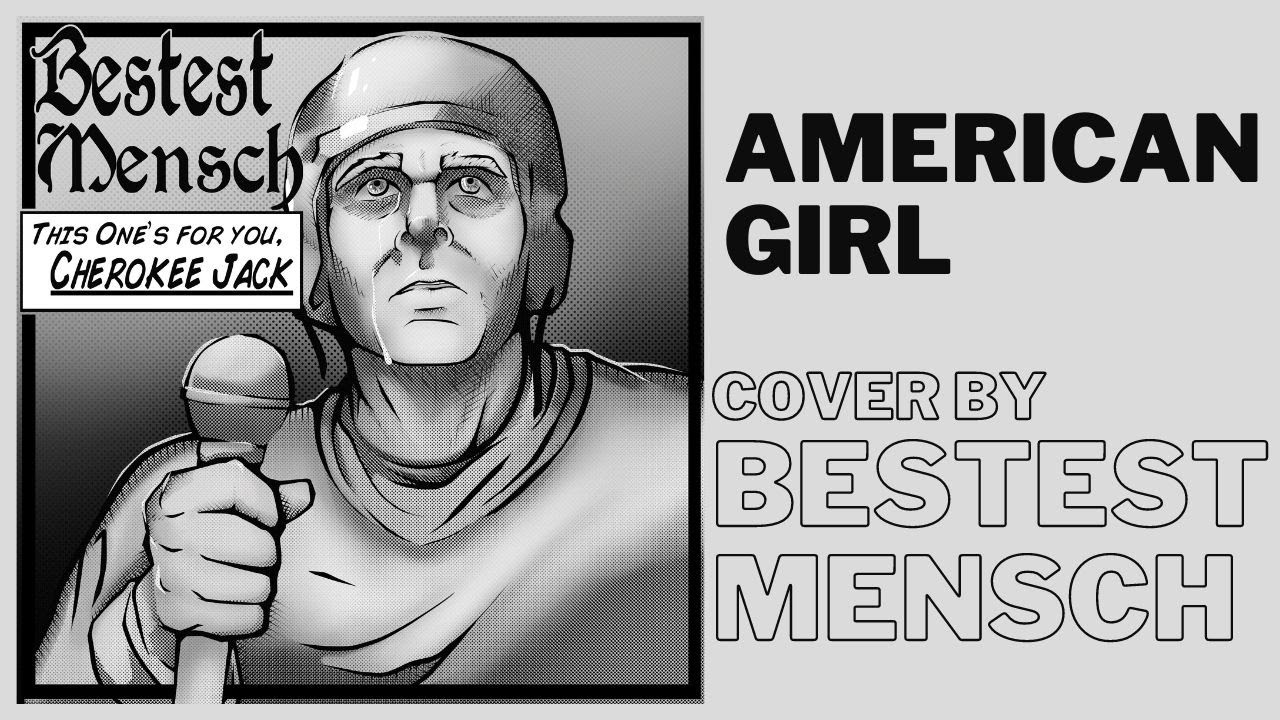 American Girl Pop Punk Cover (Bestest Mensch)