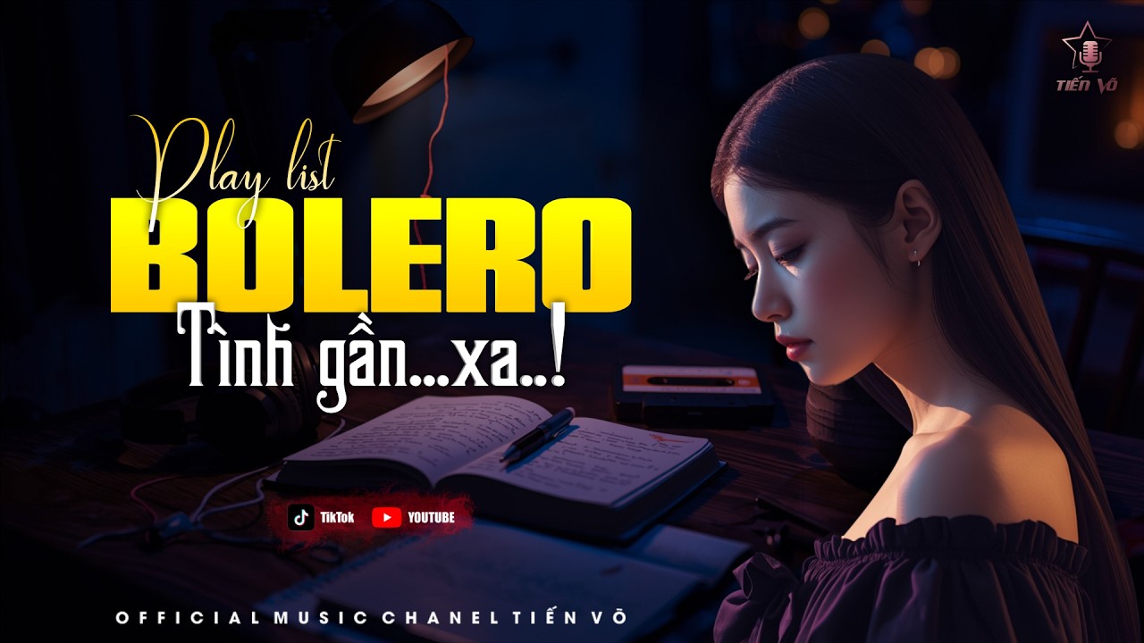 Bolero Xưa Nghe Là Thấm 2026 – Tình Gần Tình Xa Cover Gây Nghiện | Nhạc Buồn Càng Nghe Càng Đau