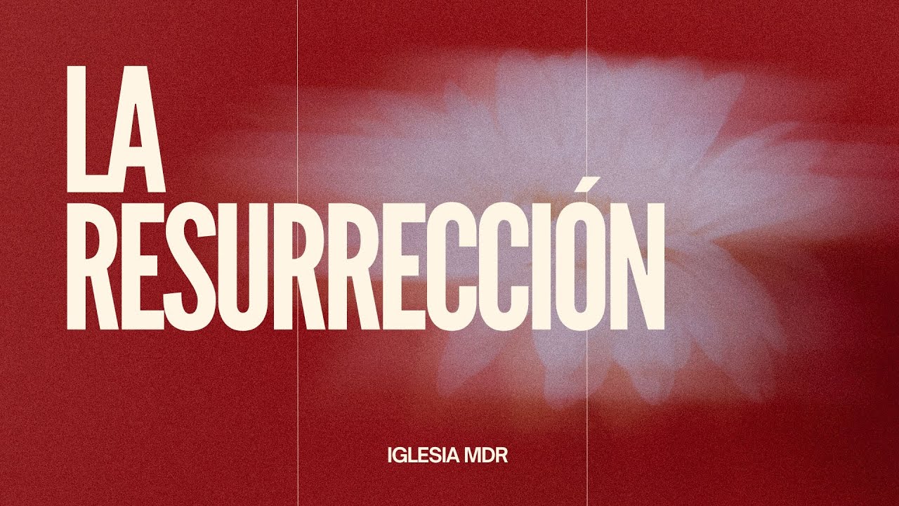Servicio MDR 11:00 AM | La Resurrección | Josué Rodríguez