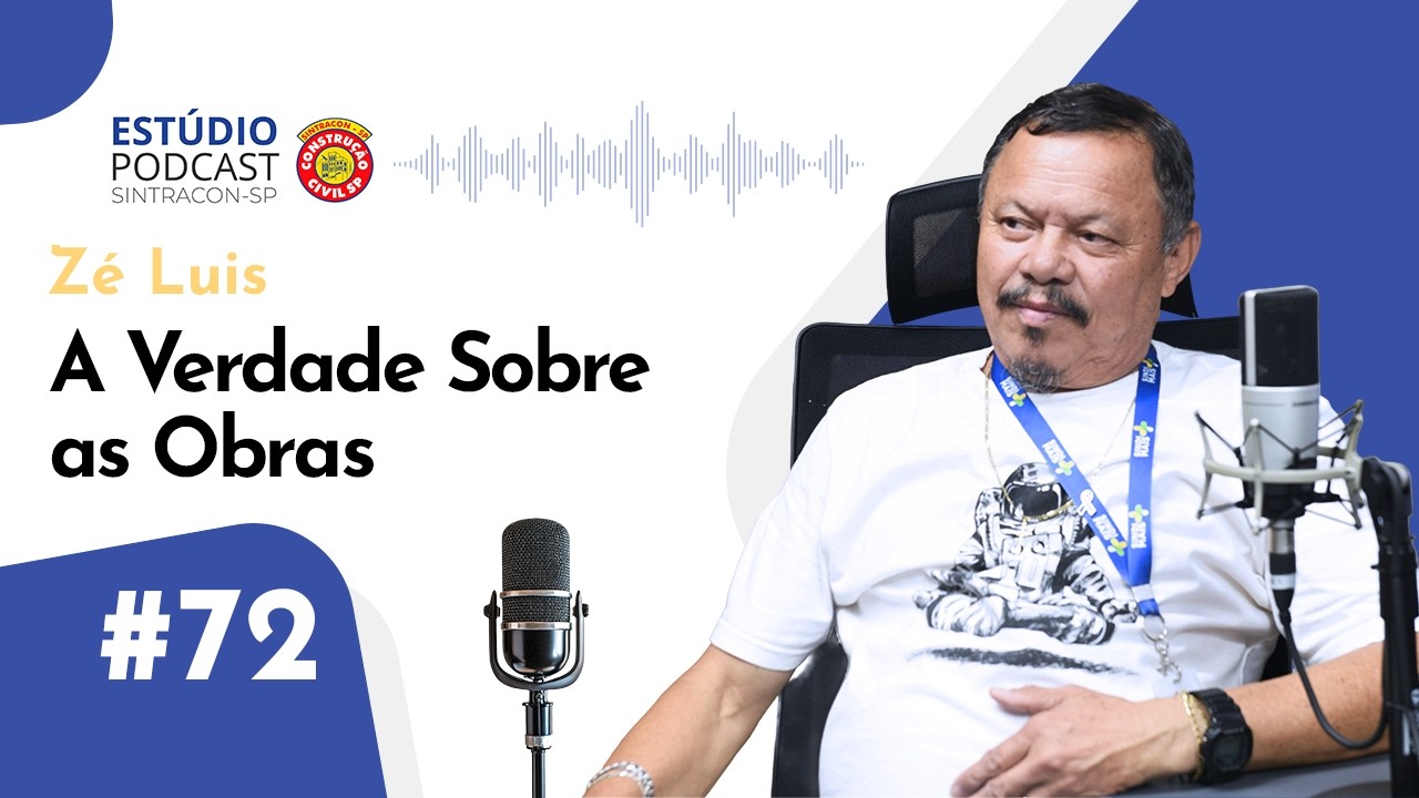 Episódio #72 : José Luiz | A verdade sobre as Obras