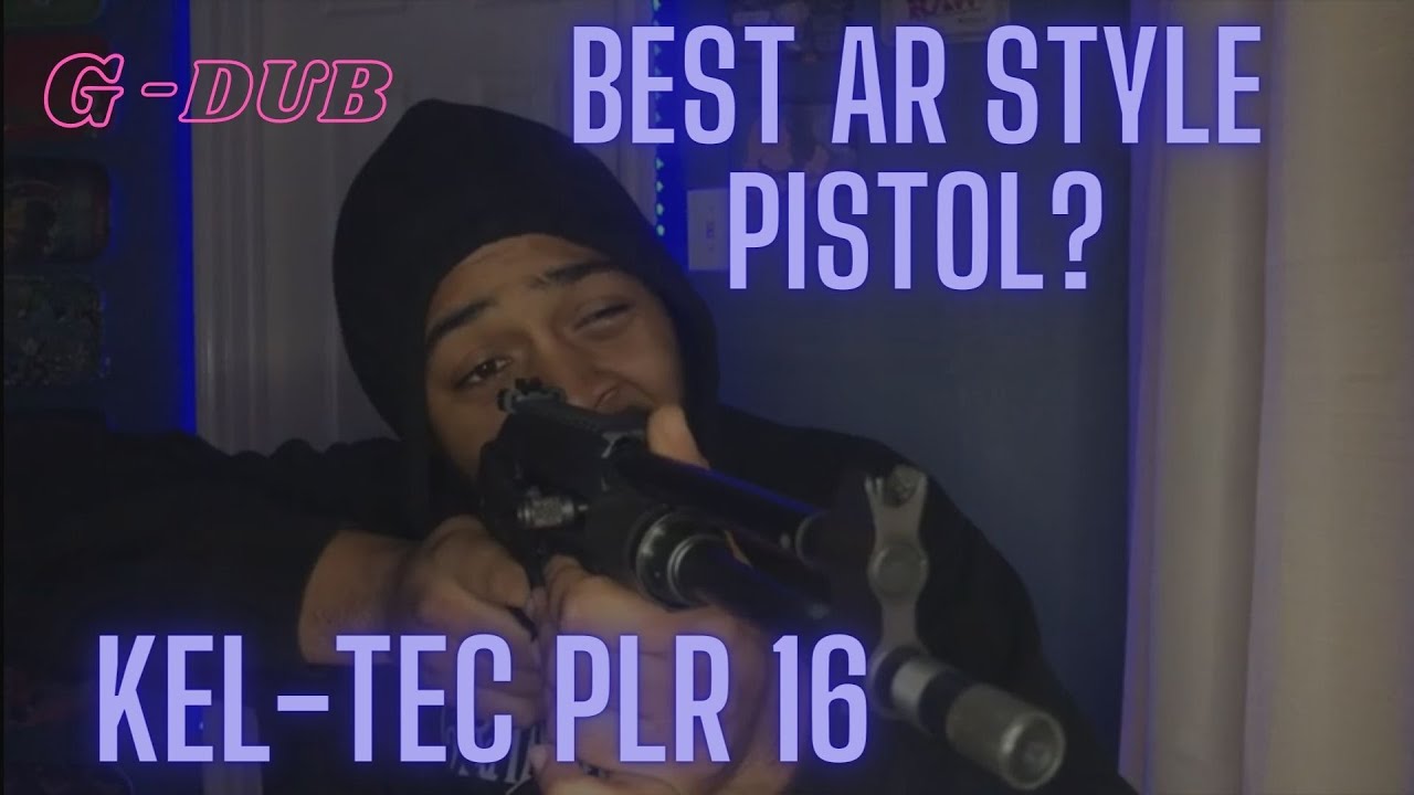 BEST AR STYLE PISTOL? KEL TEC PLR 16 BREAK DOWN INCLUDED