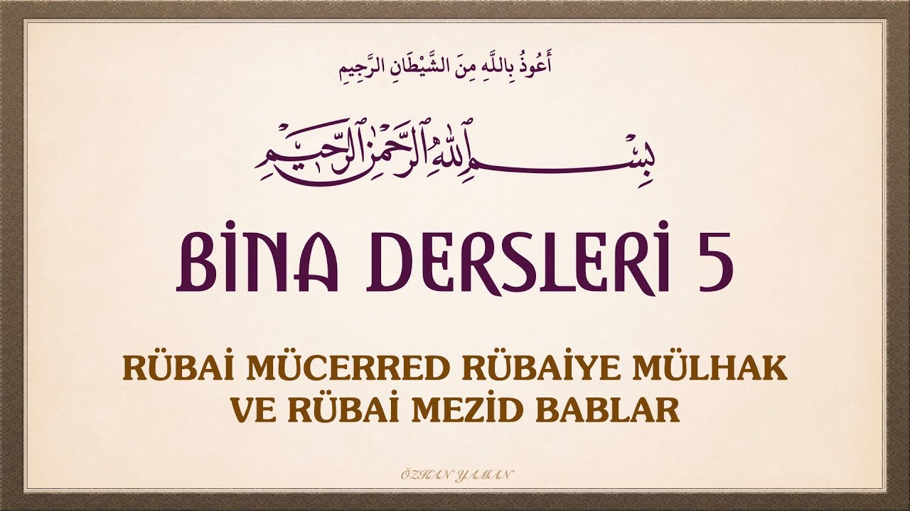 BİNA DERSLERİ 5 (RÜBAİ MÜCERRED, MÜLHAK VE MEZİD BABLAR)