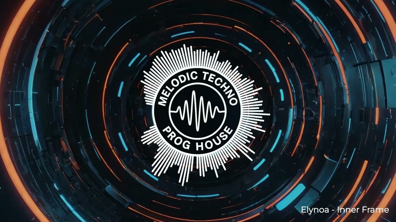 Inner Frame - Elynoa · Melodic Techno & Progressive House 2025