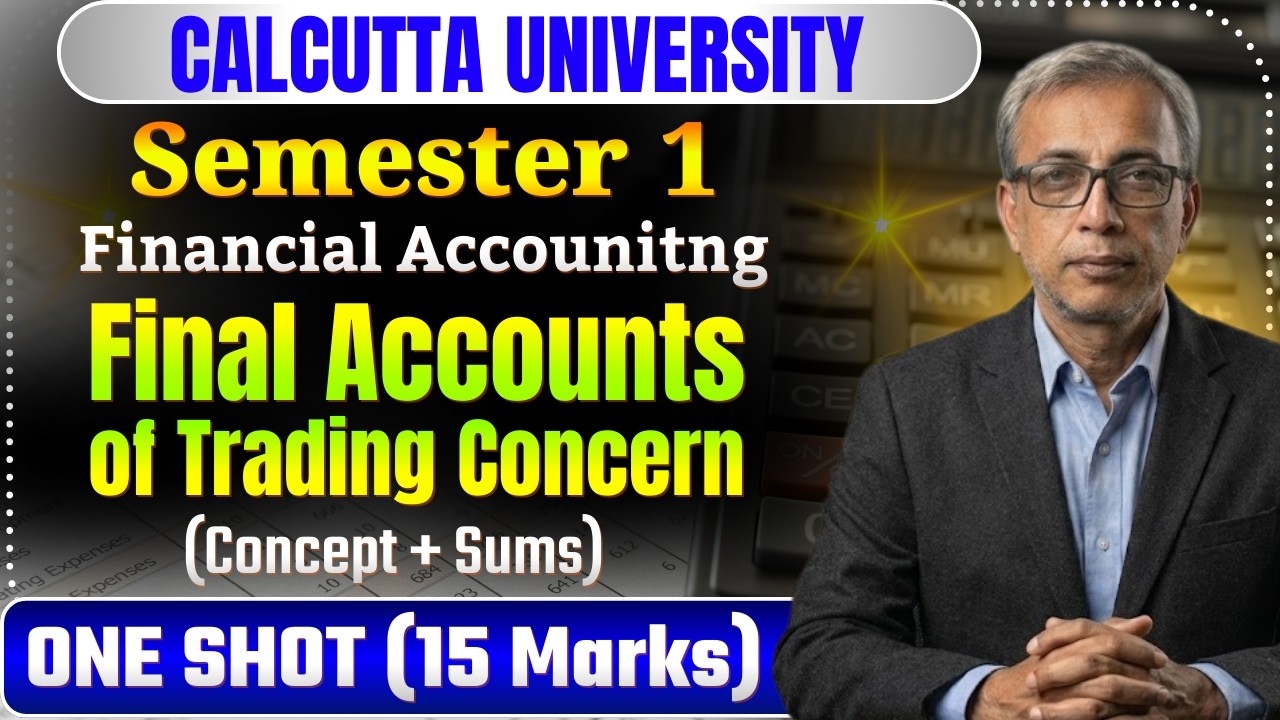 Final Accounts One Shot Marathon 2026 | BCom Semester 1 | Financial Accounting | Calcutta University