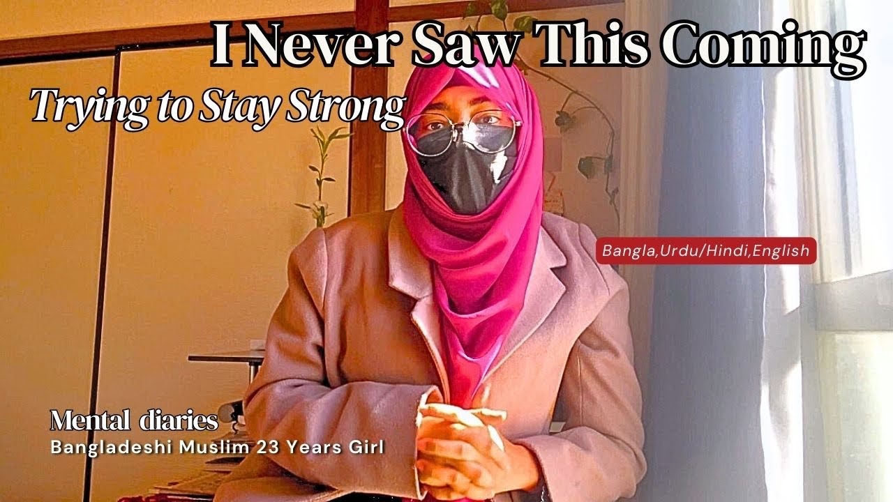 I Can’t Believe the Things That Happened to Me | Bangladeshi Muslim Woman Speaks