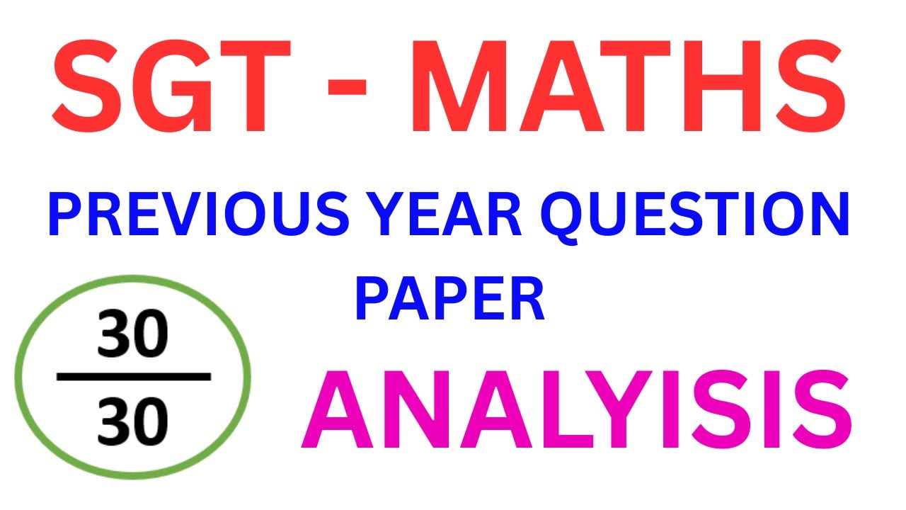 SGT - MATHS | PREVIOUS YEAR QUESTION PAPER ANALYISIS