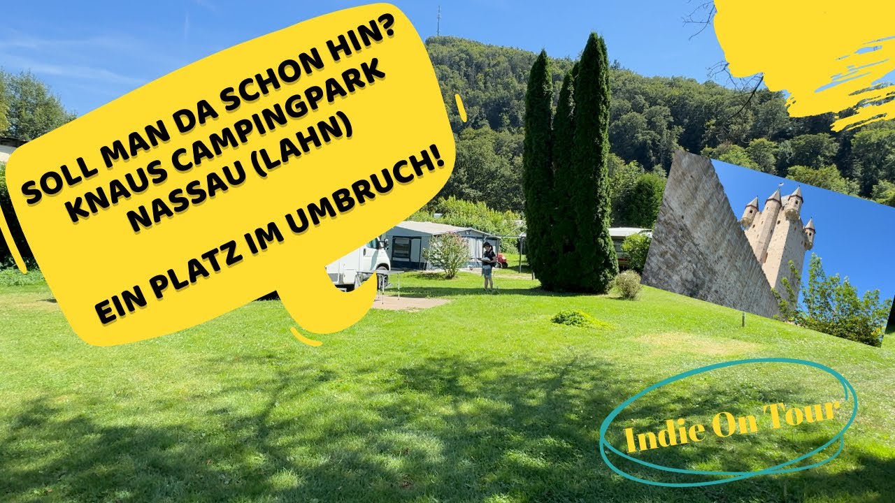 Soll man da schon hin?? Knaus Campingpark Nassau (Lahn) ... Ein Platz im Umbruch