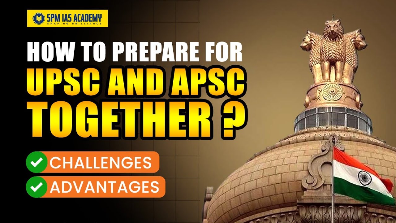 How to Prepare for UPSC and APSC simultaneously? UPSC 2025 Exam preparation | APSC 2025