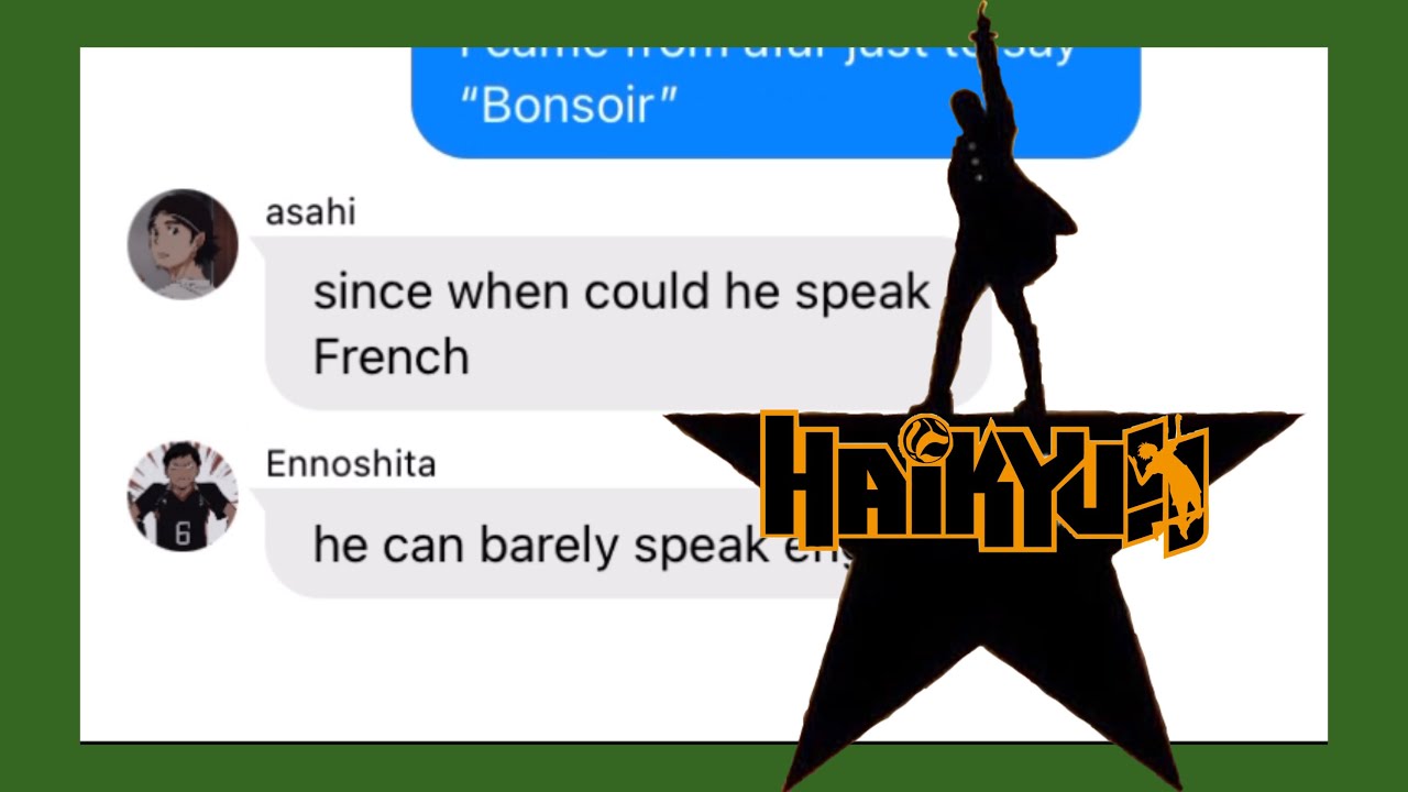 American revolution? || Hamilton x Haikyuu || Part 1 || haikyuu texts
