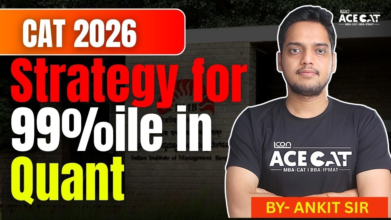 99%ile Quant Strategy for CAT 2026 | What Toppers Do Differently