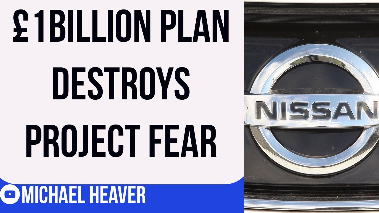 Nissan's &pound;1BILLION/6,200 Jobs Plan DESTROYS Project Fear Lies