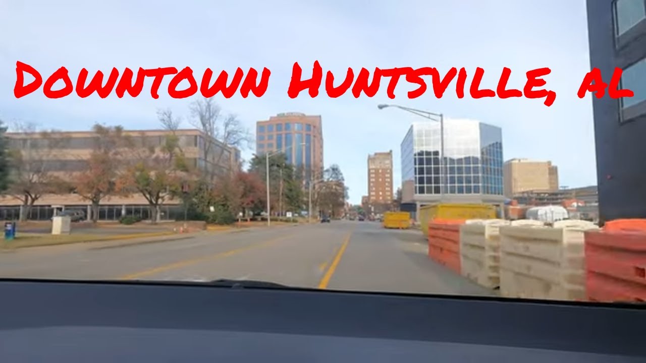 Downtown Huntsville drive huntsville vlog love and marriage huntsville