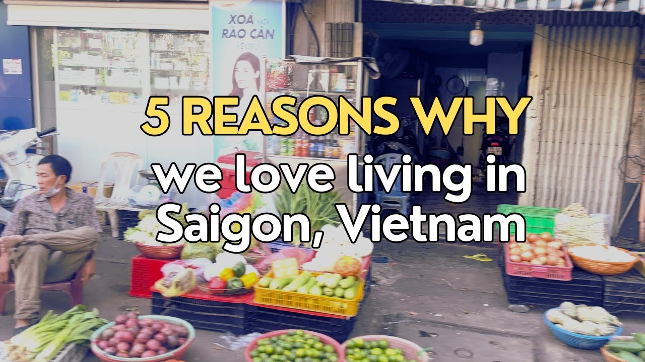 Living in Saigon - 5 of the Best and Worst Things