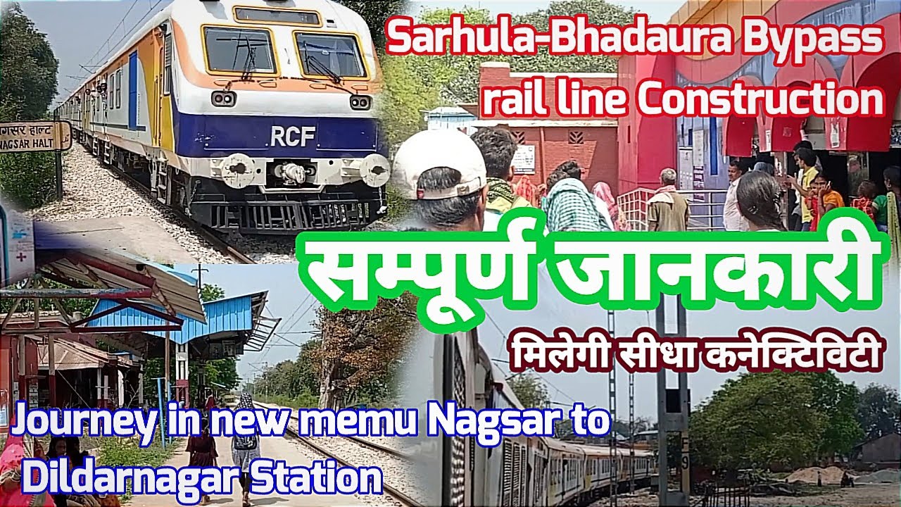 Sarhula-Bhadaura railline Construction||Journey In new memu Nagsar to dildarnagar||सम्पूर्ण जानकारी
