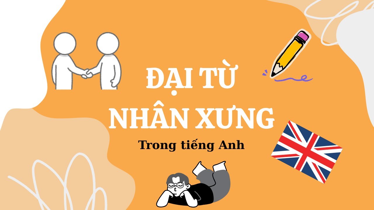 Ngữ pháp tiếng Anh cơ bản | Bài 3: Đại từ nhân xưng - The personal pronouns