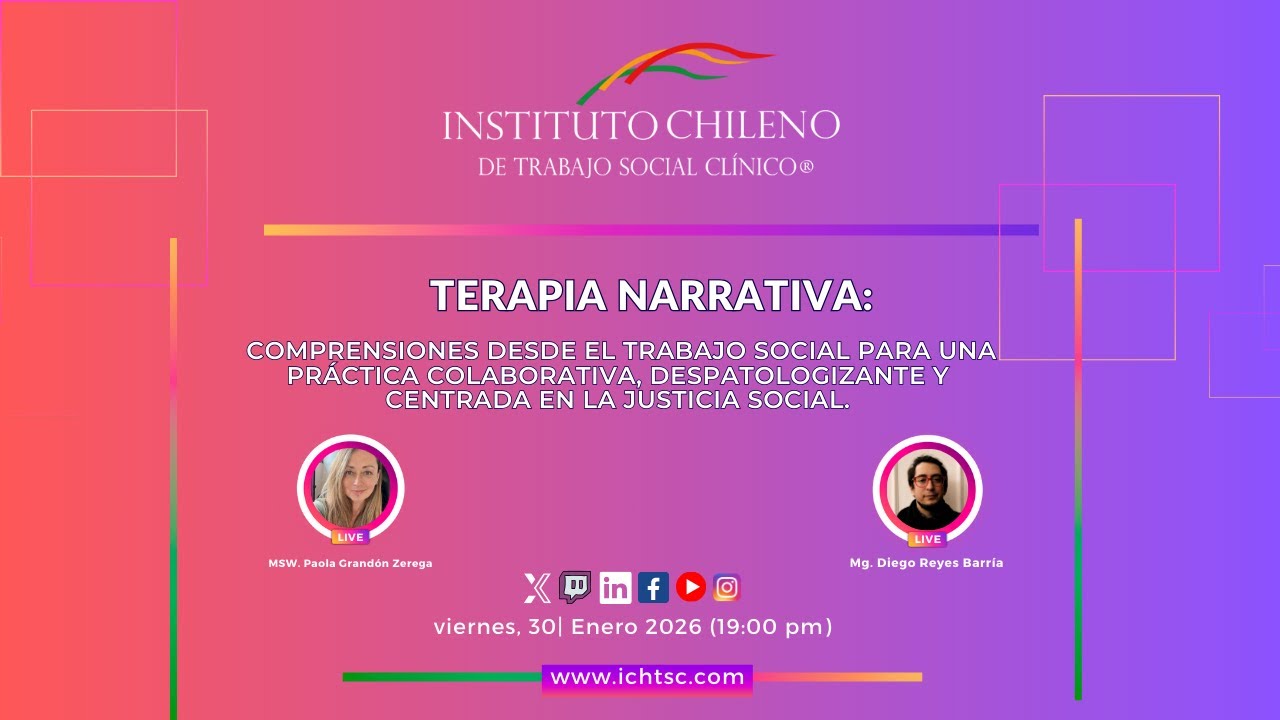 LIVE OFICIAL ICHTSC: Terapia Narrativa desde comprensiones del Trabajo Social